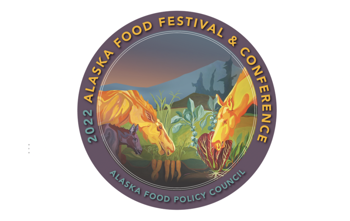 The Alaska Food Policy Council's 2022 Alaska Food Conference