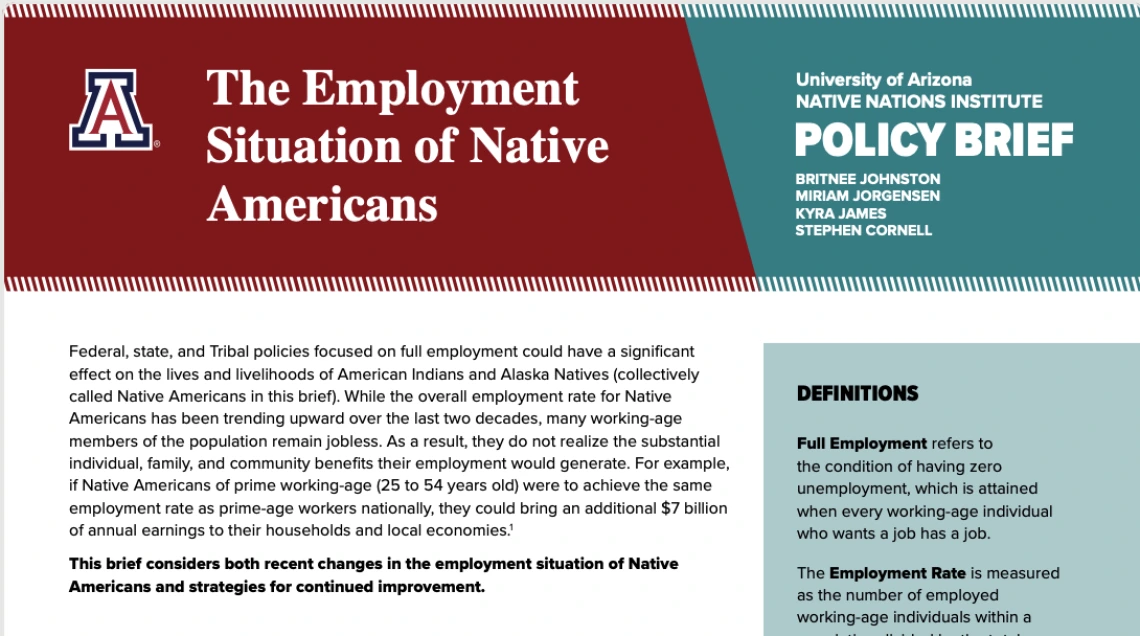 Federal, state, and Tribal policies focused on full employment could have a significant effect on the lives and livelihoods of American Indians and Alaska Natives (collectively called Native Americans in this brief). While the overall employment rate for Native Americans has been trending upward over the last two decades, many working-age members of the population remain jobless. As a result, they do not realize the substantial individual, family, and community benefits their employment would generate. For
